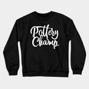 Potter Ceramics Pottery Ceramist Team Crewneck Sweatshirt